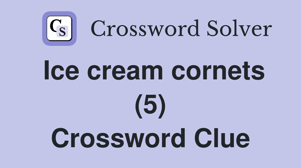 Ice cream (5) Crossword Clue Answers Crossword Solver